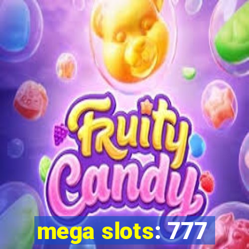 mega slots: 777