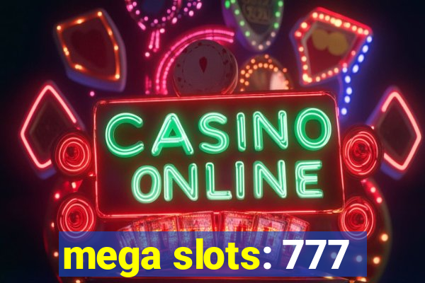 mega slots: 777