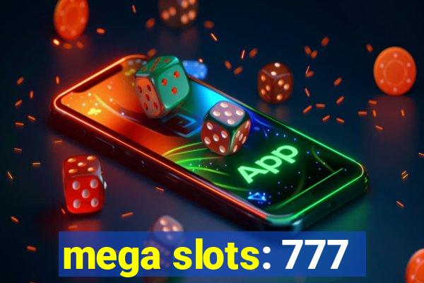 mega slots: 777