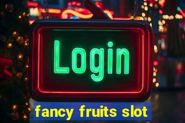 fancy fruits slot