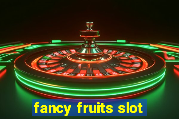 fancy fruits slot