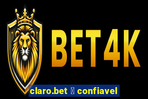 claro.bet 茅 confiavel