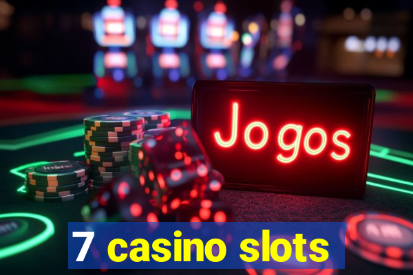 7 casino slots