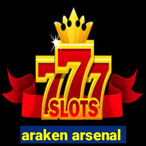 araken arsenal