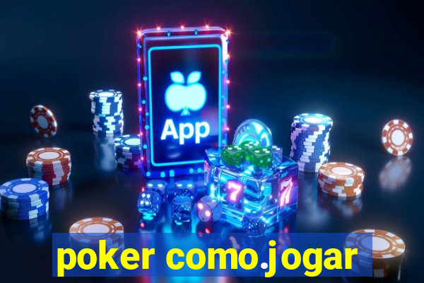 poker como.jogar