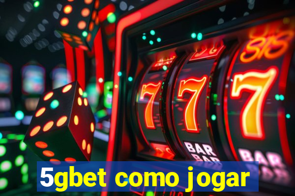 5gbet como jogar