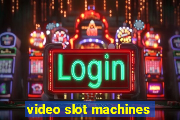 video slot machines