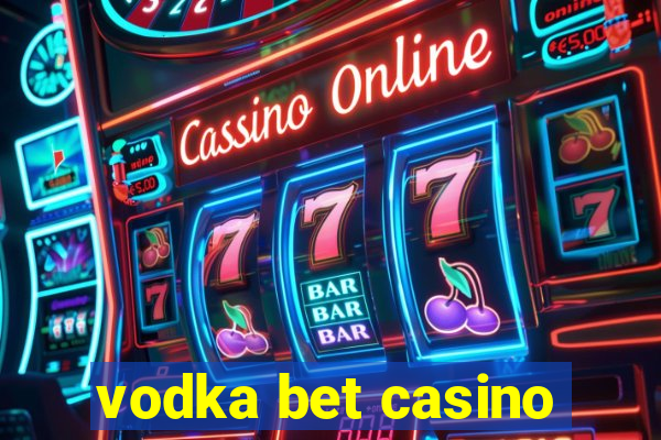 vodka bet casino