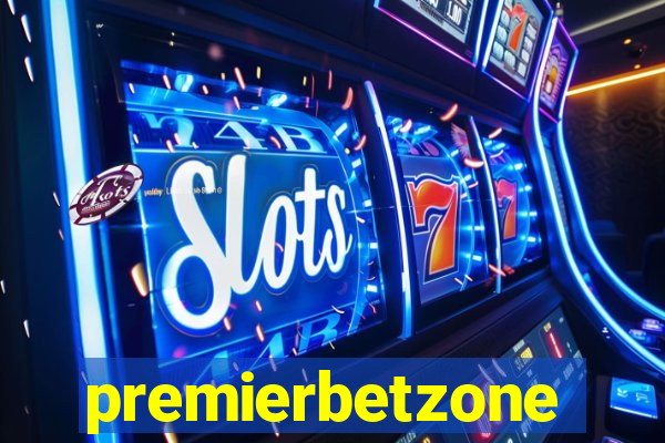 premierbetzone apostas online