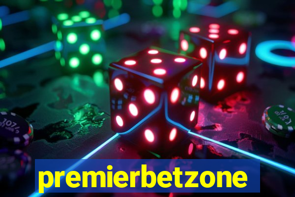 premierbetzone apostas online