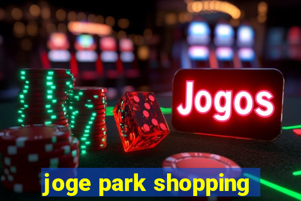 joge park shopping