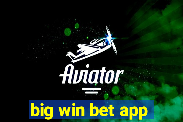 big win bet app