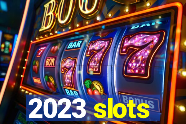 2023 slots