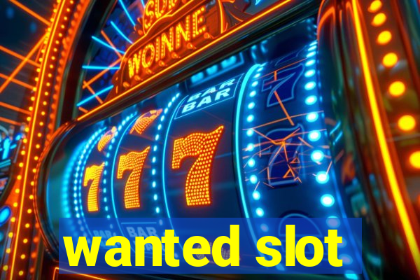 wanted slot