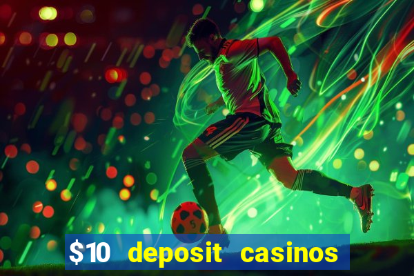 $10 deposit casinos with paysafecard