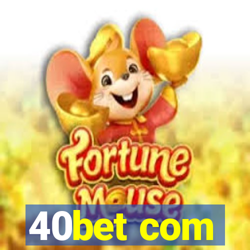 40bet com