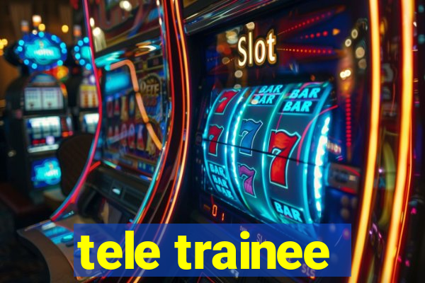 tele trainee