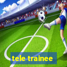 tele trainee