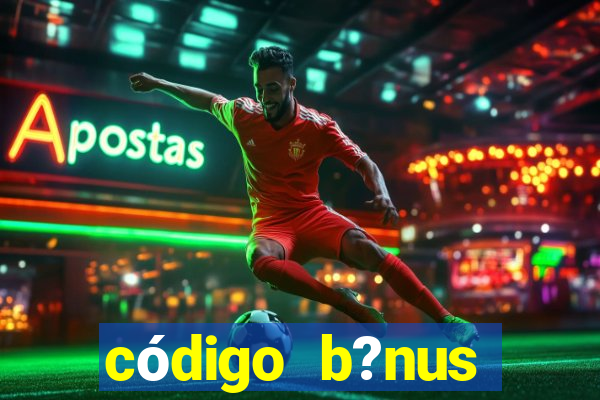 código b?nus estrela bet