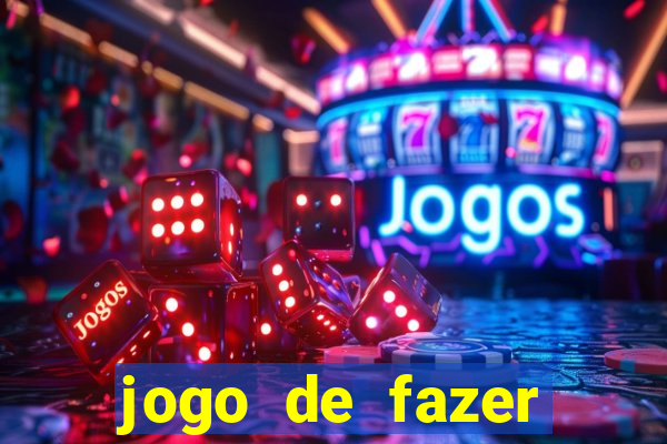 jogo de fazer dinheiro de verdade