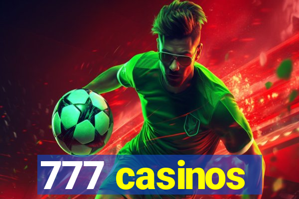 777 casinos