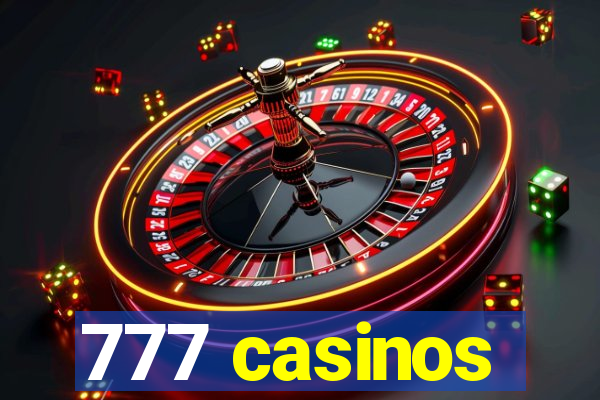 777 casinos