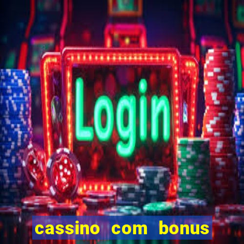 cassino com bonus de cadastro sem deposito