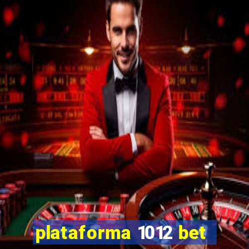 plataforma 1012 bet