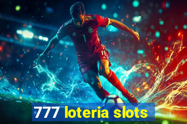 777 loteria slots