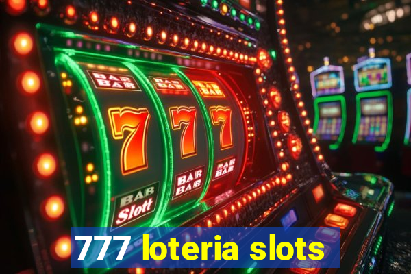 777 loteria slots