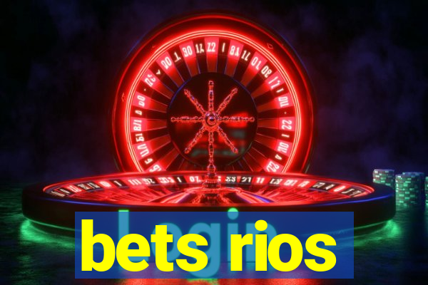 bets rios