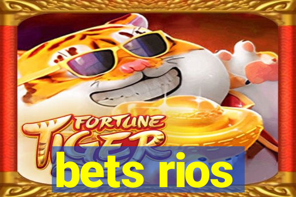 bets rios