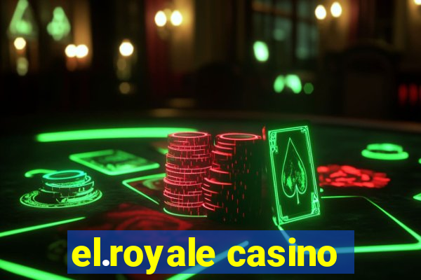 el.royale casino