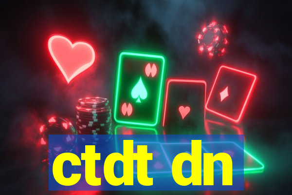 ctdt dn