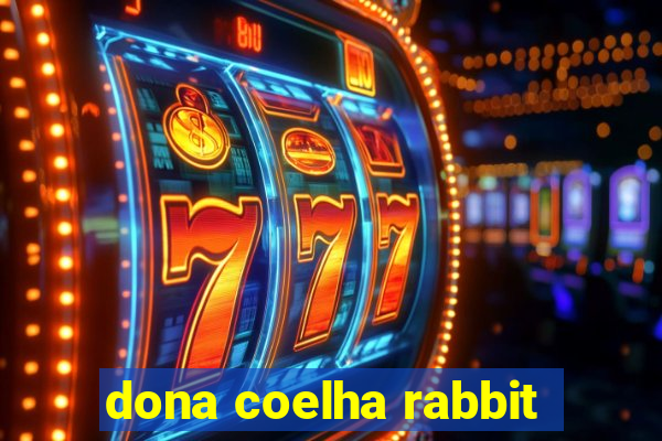 dona coelha rabbit