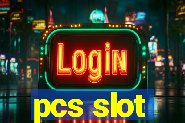 pcs slot