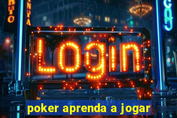 poker aprenda a jogar