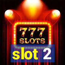 slot 2