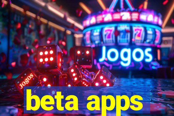 beta apps