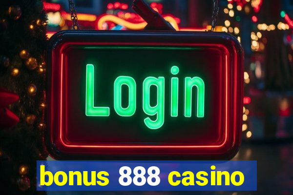 bonus 888 casino