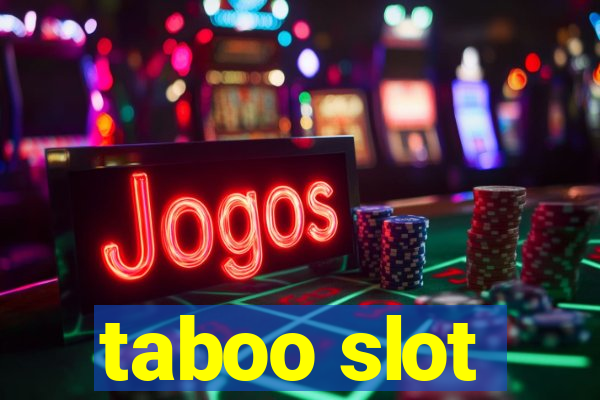 taboo slot