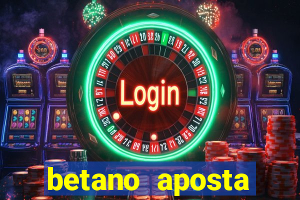 betano aposta esportiva online