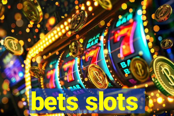 bets slots