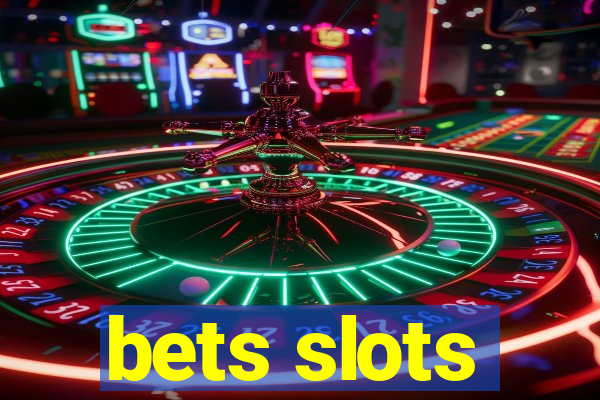 bets slots