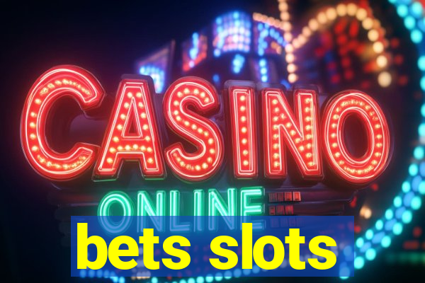 bets slots