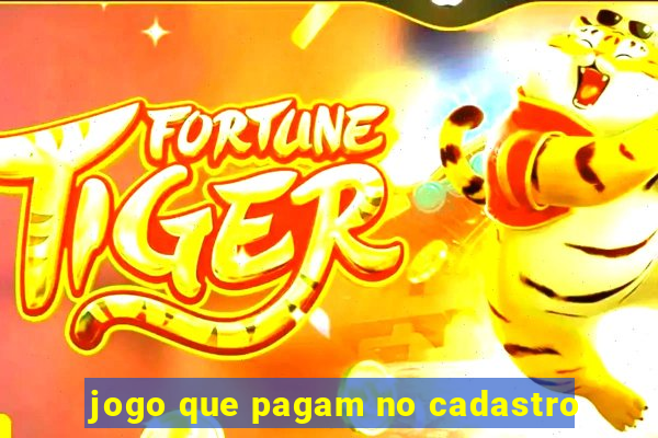 jogo que pagam no cadastro