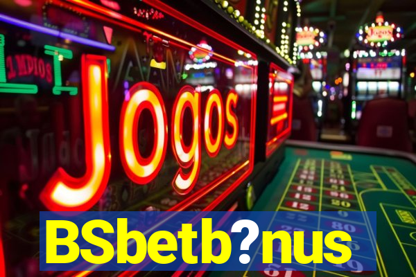 BSbetb?nus