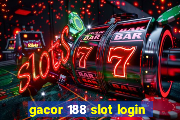 gacor 188 slot login