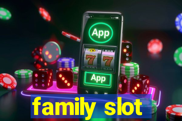 family slot