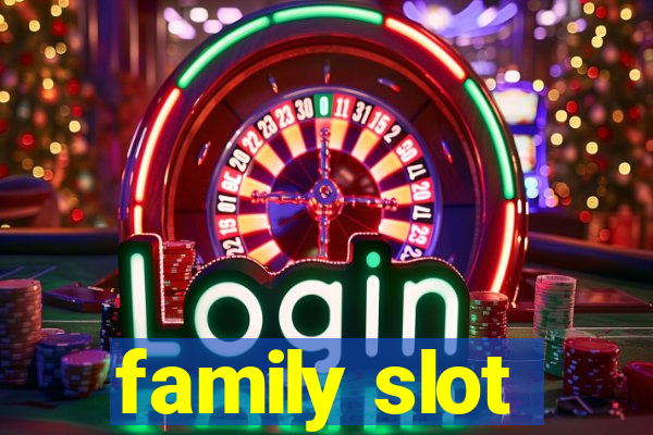 family slot